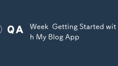 Week Getting Started with My Blog App