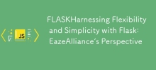 FLASKHarnessing Flexibility and Simplicity with Flask: EazeAlliance's Perspective