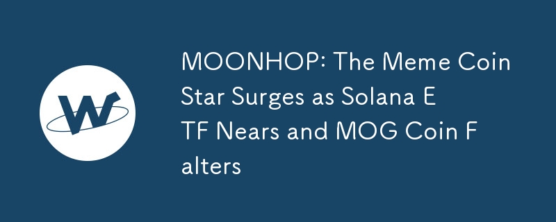 MOONHOP: The Meme Coin Star Surges as Solana ETF Nears and MOG Coin Falters