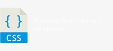 Bootstrap New Features and Updates