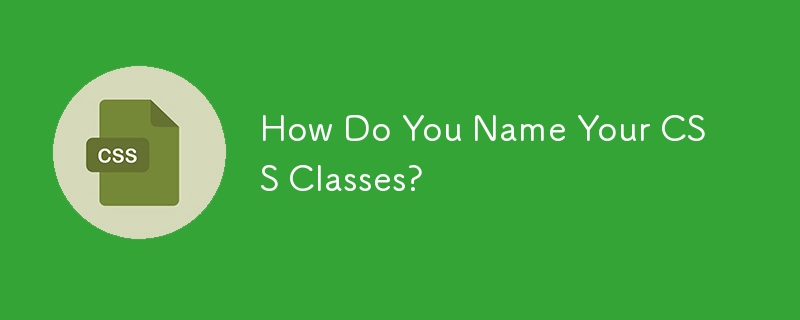 How Do You Name Your CSS Classes?