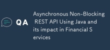 Asynchronous Non-Blocking REST API Using Java and its impact in Financial Services