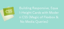 Building Responsive, Equal-Height Cards with Modern CSS (Magic of Flexbox & No Media Queries)