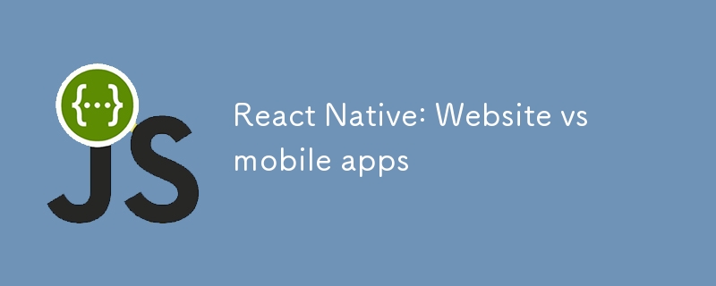 React Native: Tapak web lwn apl mudah alih