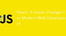 React  A Game-Changer for Modern Web Development