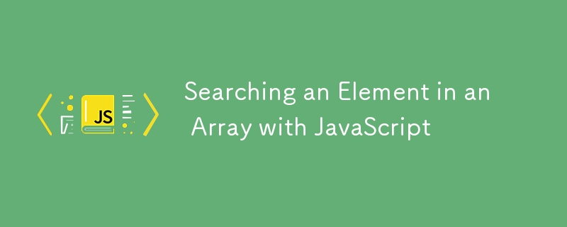 Durchsuchen eines Elements in einem Array mit JavaScript