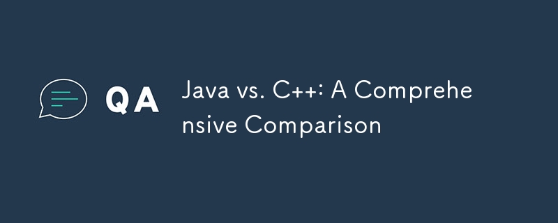 Java と C++: 包括的な比較