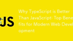 Why TypeScript is Better Than JavaScript: Top Benefits for Modern Web Development