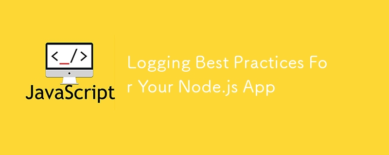 Best Practices für die Protokollierung Ihrer Node.js-App