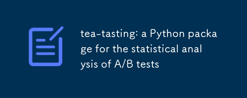 tea-tasting: A/B テストの統計分析用の Python パッケージ