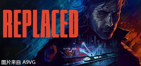 《REPLACED》宣布将延迟到2025年发售