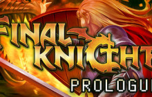 《Final Knight》序章Steam免费发布 剑与魔法系ACT