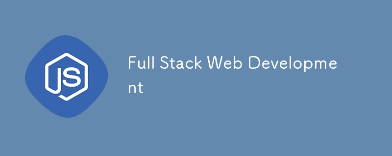 Full Stack Web Development