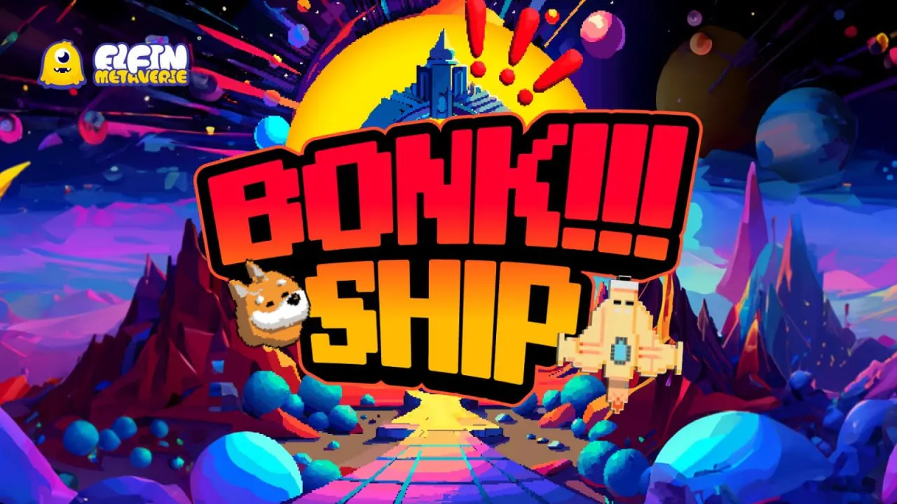 Elfin Metaverse 与 Solana 顶级 Meme 景况 Bonk 强强邻接，推出全新“TAP TO EARN”游戏《Bonk Spaceship》