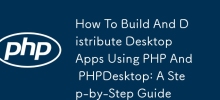 How To Build And Distribute Desktop Apps Using PHP And PHPDesktop: A Step-by-Step Guide