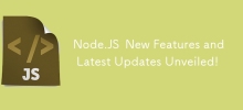 Node.JS  New Features and Latest Updates Unveiled!