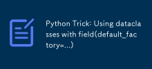 Python Trick: Using dataclasses with field(default_factory=...)