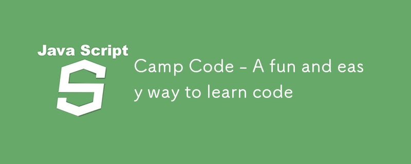 Camp Code - コードを楽しく簡単に学ぶ方法