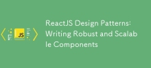 ReactJS Design Patterns: Writing Robust and Scalable Components