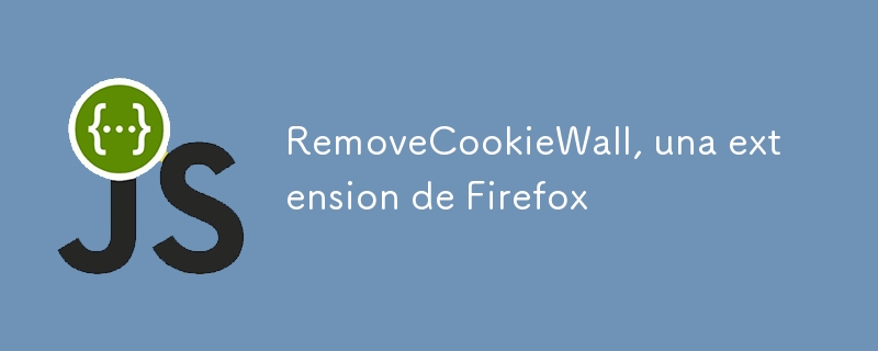 RemoveCookieWall, une extension de Firefox