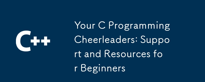 Your C Programming Cheerleaders: Support and Resources for Beginners