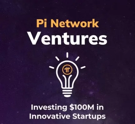 Pi Network创投基金正式启动:1亿美元推动现实世界应用