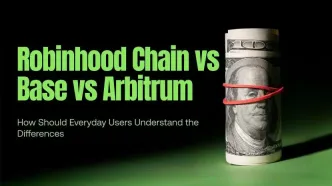 Robinhood Chain vs Base vs Arbitrum:普通用户该如何理解差异?