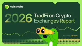 2026年CoinGecko研报：RWA现货爆发，TradFi永续合约成交易所新增长极