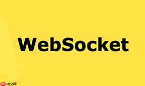 WebSocket发送Json对象怎么写 WebSocket数据序列化方法【教程】