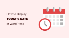 How to display today's date in WordPress (2 easy ways)