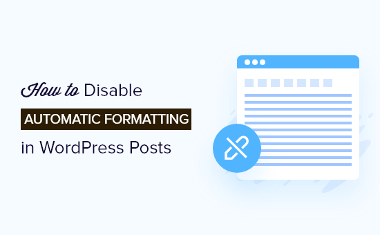 如何禁用 WordPress 帖子中的自動格式化 - 小浪云數(shù)據(jù)