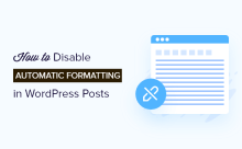 So deaktivieren Sie die automatische Formatierung in WordPress -Posts
