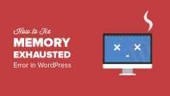 Fix: WordPress Memory Exhaust Error – Increase PHP Memory