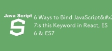 6 Ways to Bind JavaScript's this Keyword in React, ES6 & ES7