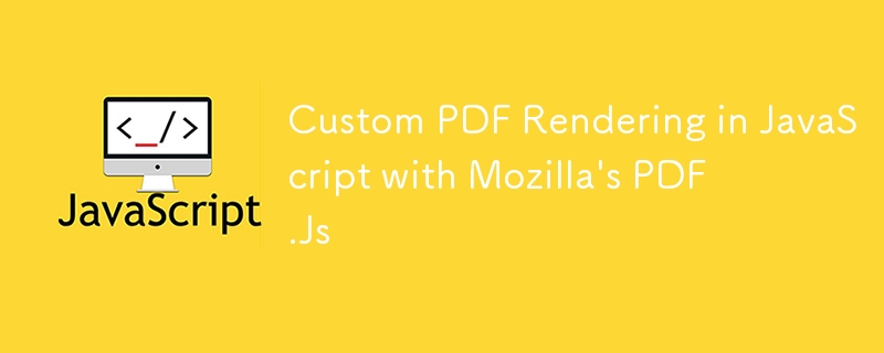 Rendering PDF tersuai di JavaScript dengan mozilla ' s pdf.js