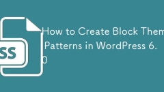 So erstellen Sie Blockthema -Muster in WordPress 6.0