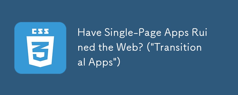 Les applications d'une seule page ont-elles ruiné le Web? ('Applications de transition')