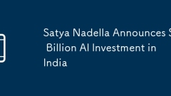 Satya Nadella Announces $3 Billion AI Investment in India