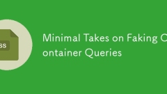 Minimal Takes on Faking Container Queries