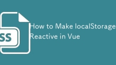 Comment rendre la localstorage réactive à Vue