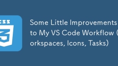 Some Little Improvements to My VS Code Workflow (Workspaces, Icons, Tasks)