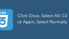 Click Once, Select All; Click Again, Select Normally