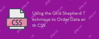 Menggunakan teknik Gembala Grid untuk memesan data dengan CSS