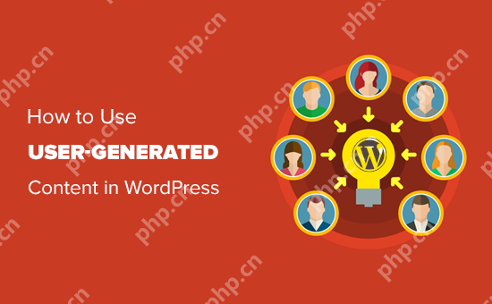 如何在 WordPress 中使用用户生成的内容来发展您的业务