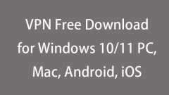 VPN免费下载Windows 10/11 PC,Mac,Android,iOS -Minitool