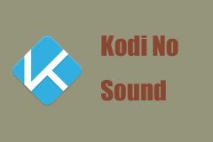 如何解决' Kodi no Sound”问题?这里有6个解决方案! - Minitool