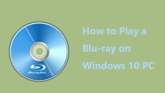 Wie spiele ich eine Blu-ray unter Windows 10 PC? Befolgen Sie hier Anweisungen. - Minitool
