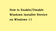 Cara Mengaktifkan/Melumpuhkan Perkhidmatan Pemasang Windows pada Windows 11 - Minitool