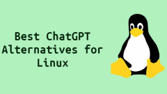 12 meilleures alternatives open source à Chatgpt pour les utilisateurs de Linux