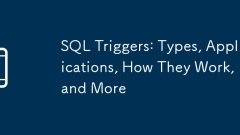SQL -Ausl?ser: Typen, Anwendungen, wie sie funktionieren und mehr